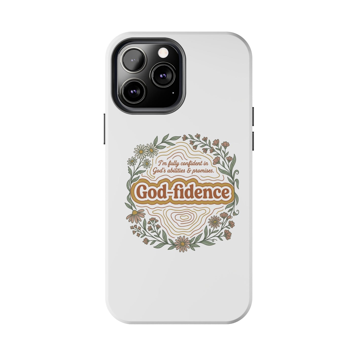 Faith Phone Case — "I am fully confident in God's abilities & promises"